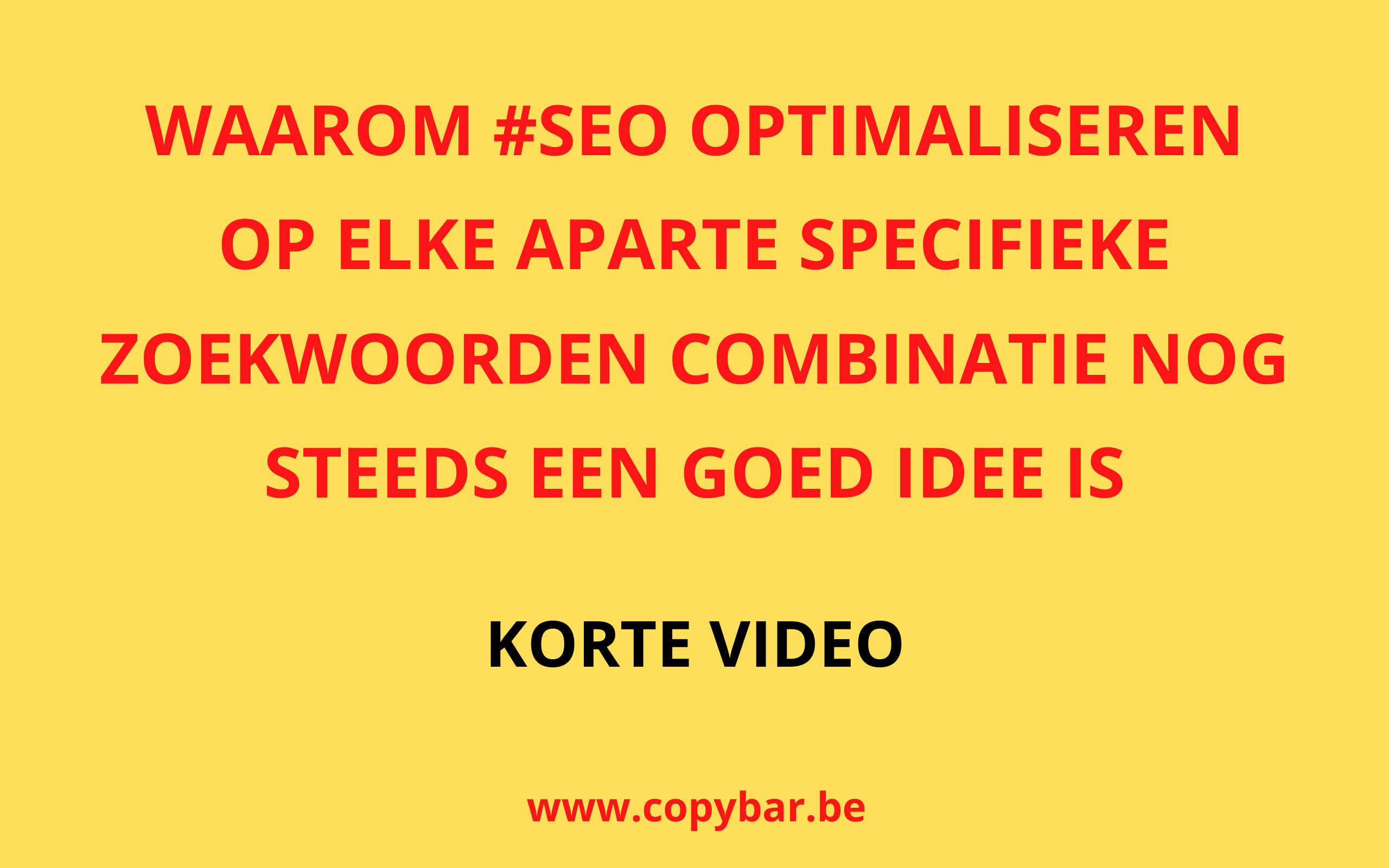 Waarom SEO-optimaliseren op elke aparte specifieke zoekwoord combinatie nog steeds een (heel) goed idee is